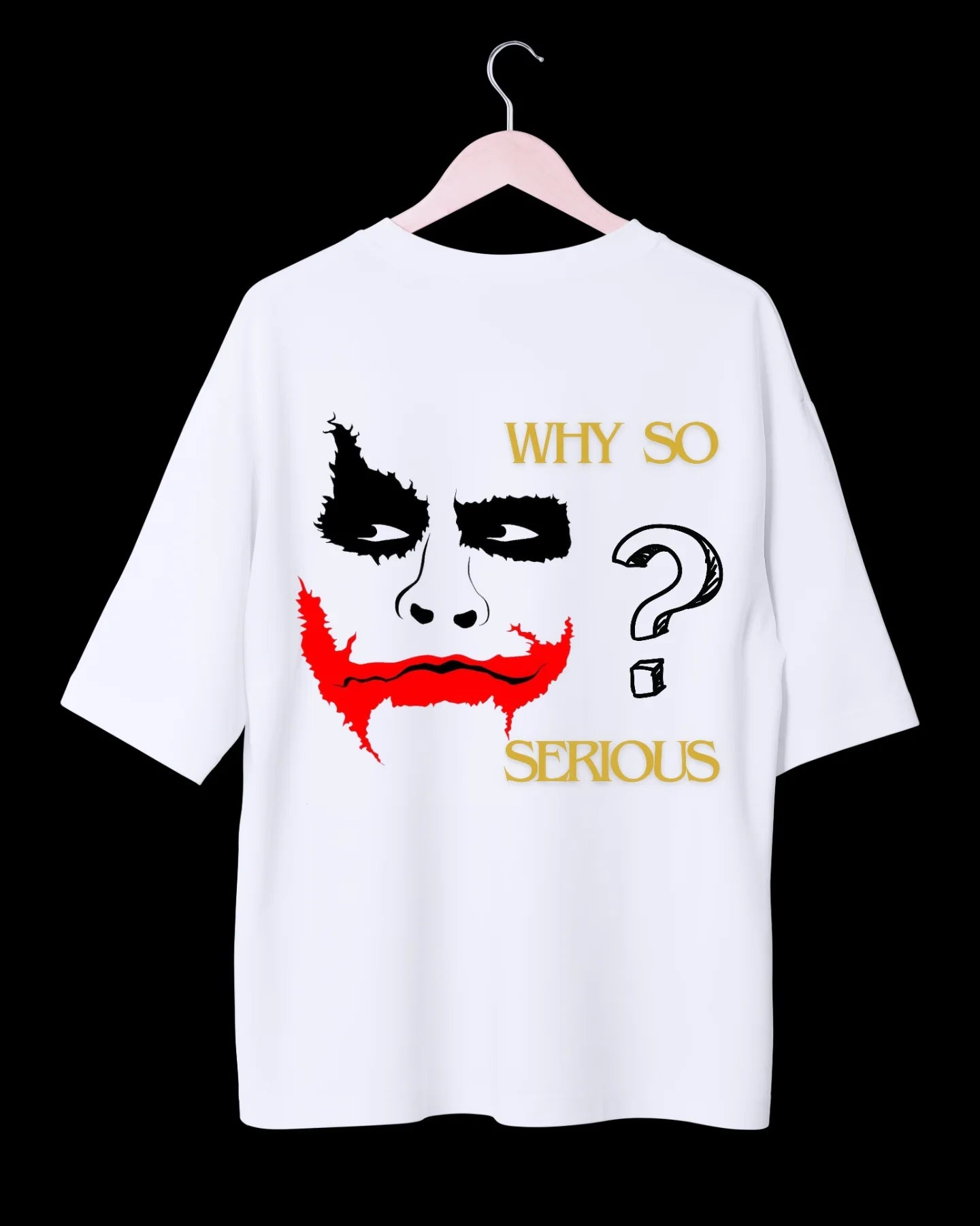 Villain? Why so serious? Oversized White Unisex T shirt